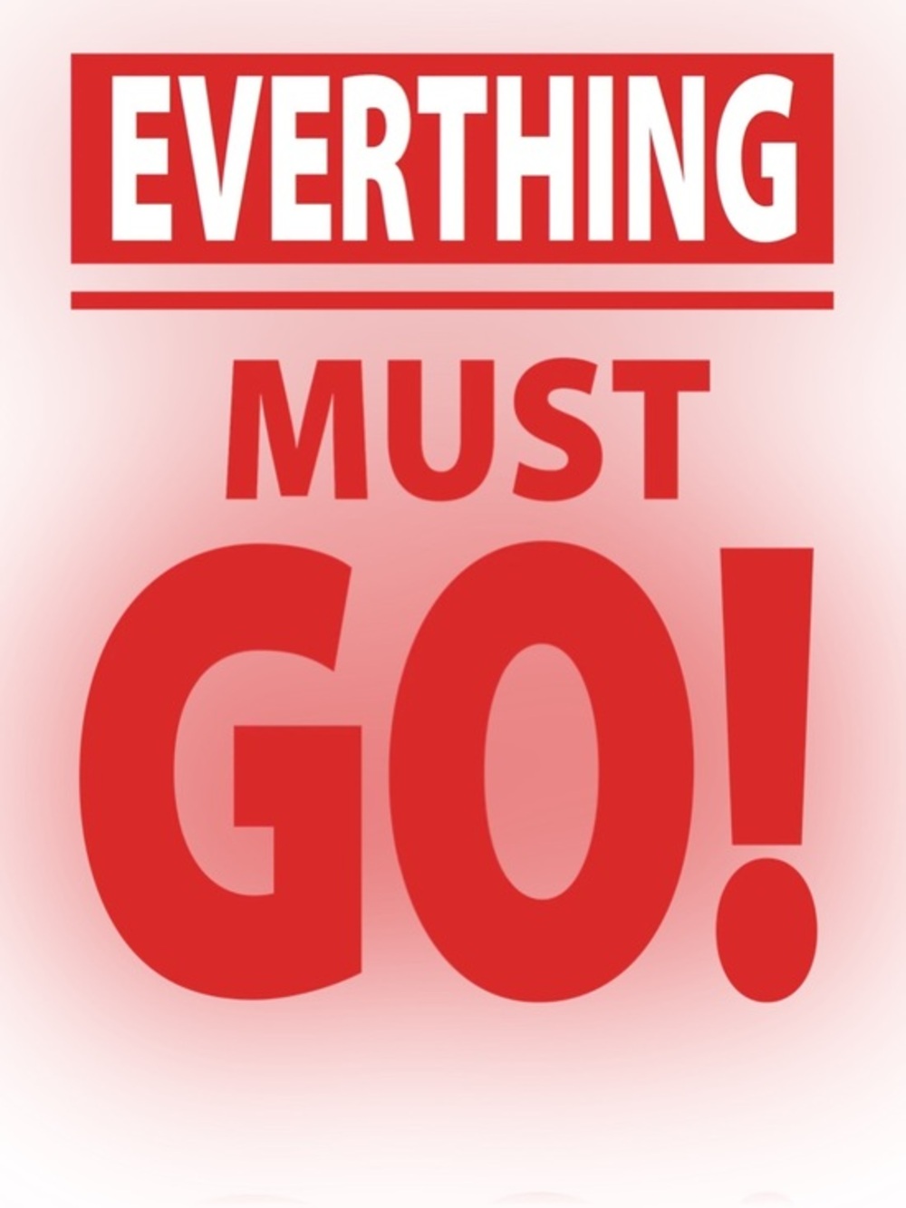 EVERYTHING MUST GO! SALE